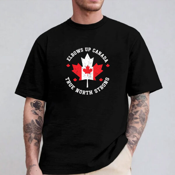 Canadian Pride Tee, Elbows Up Canada True North Strong Shirt