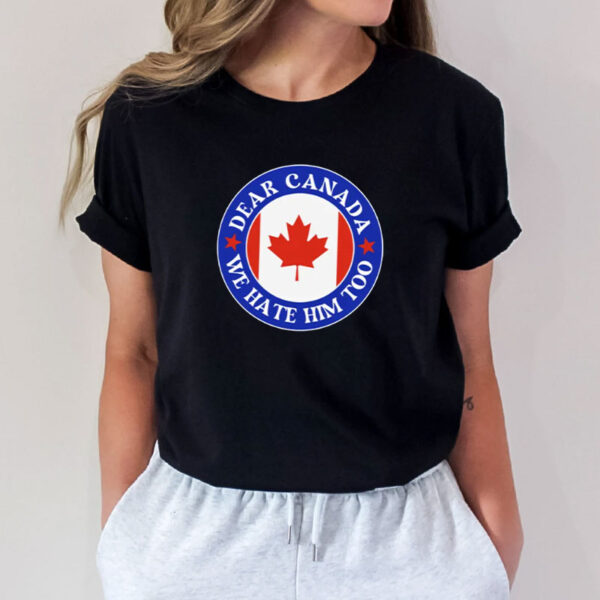 Dear Canada We Hate Him Too circle print Shirt