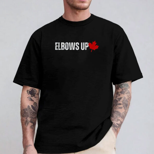 Elbows Up Shirt, Canadian Liberal Protest Shirt