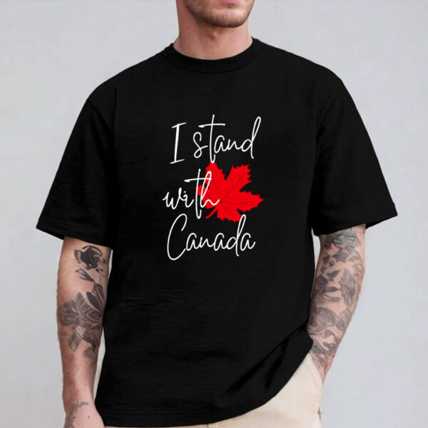 I Stand with Canada T-Shirt, Canada Day,Support Canada Shirt