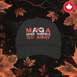 Make America Go Away, Embroidered Canada Hat