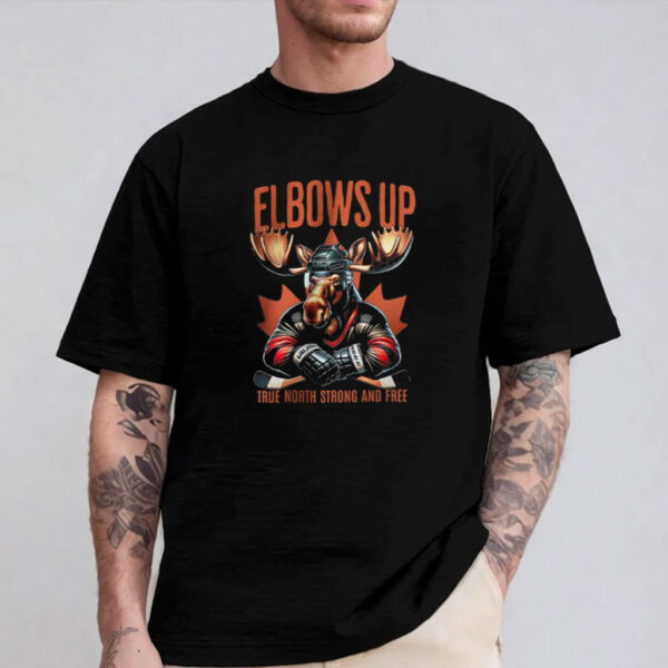 Moose Hockey, Elbows Up Canada, True North Strong And Free Shirt