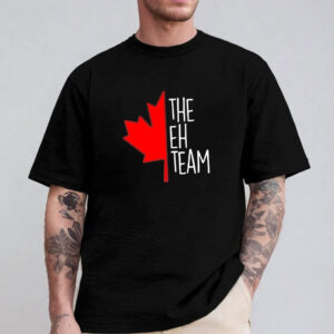 The EH Team Shirt, Funny Canadian Shirt
