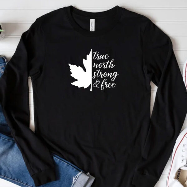 True North Strong And Free Canadian Independence Day T-Shirt
